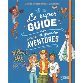 Le super guide des petites et grandes aventures