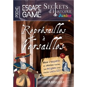 Secrets d'histoire junior - Escape game de poche - Représailles à Versailles