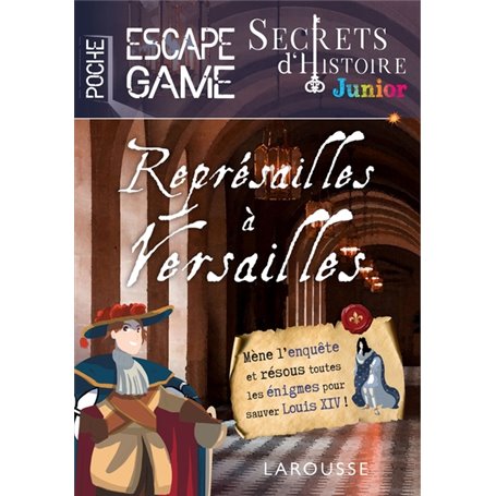 Secrets d'histoire junior - Escape game de poche - Représailles à Versailles