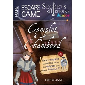 Secrets d'histoire junior - Escape game de poche - Complot à Chambord