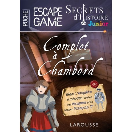 Secrets d'histoire junior - Escape game de poche - Complot à Chambord