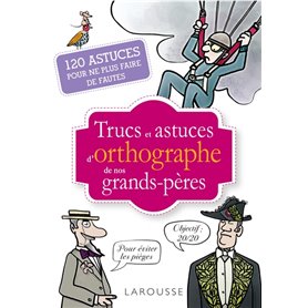 Trucs et astuces de grands-pères spécial orthographe