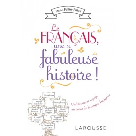 Le français, une si fabuleuse histoire !