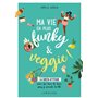 Ma vie en plus funky & veggie !