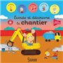 Ecoute et découvre le chantier