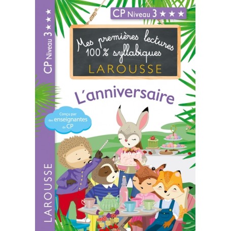 Mes premières lectures 100 % syllabiques Larousse / L'anniversaire (niveau 3)