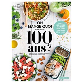 On mange quoi pour vivre 100 ans ?