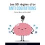 Les 50 règles d'or anti cogitations