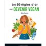 Les 50 règles d'or pour devenir vegan