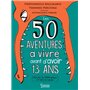 50 aventures à vivre avant d'avoir 13 ans