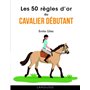 Les 50 règles d'or du cavalier débutant