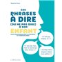 Ces phrases à dire (ou à ne pas dire) à son enfant