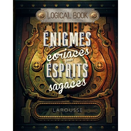 LOGICAL BOOK :  ENIGMES coriaces pour esprits sagaces