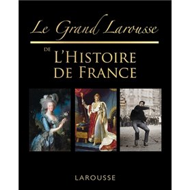 Le grand Larousse de l'Histoire de France
