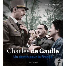 Charles de Gaulle, un destin pour la France