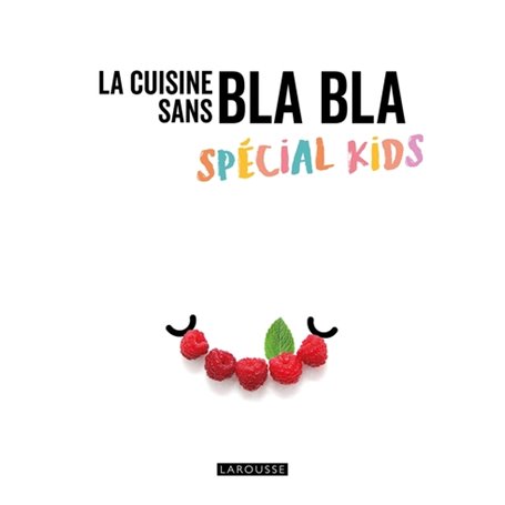 La cuisine sans bla bla spécial kids