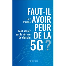 Faut-il avoir peur de la 5G ?