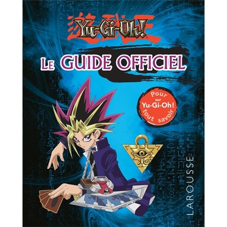 YU GI OH le guide officiel