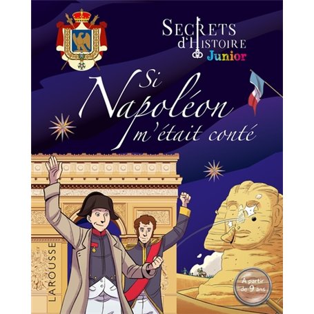 Secrets d'histoire Junior - Si Napoléon m'était conté