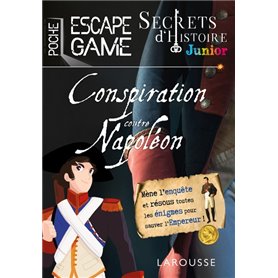 Secrets d'histoire junior - Une conspiration contre Napoléon ?