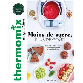 Thermomix : moins de sucre, plus de goût !