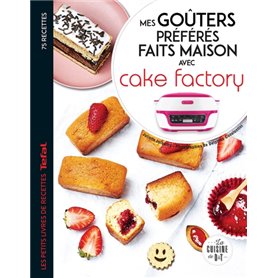 Mes goûters préférés faits maison avec Cake factory