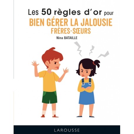 50 règles d'or pour bien gérer la jalousie frères-soeurs