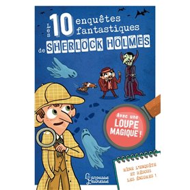 Les 10 enquêtes fantastiques de Sherlock Holmes