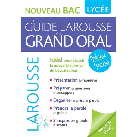 Le guide Larousse du Grand Oral - Nouveau Bac