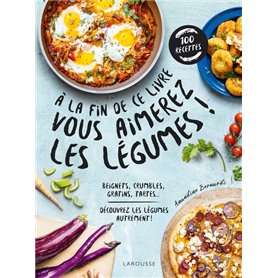 A la fin de ce livre vous aimerez les légumes