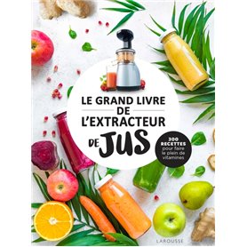 Le grand livre de l'extracteur de jus