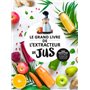 Le grand livre de l'extracteur de jus