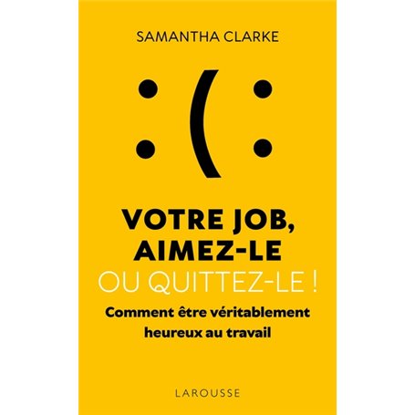 Votre job, aimez-le ou quittez-le !