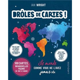 Drôles de cartes ! Le monde comme vous ne l'avez jamais vu