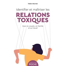 Identifier et maîtriser les relations toxiques