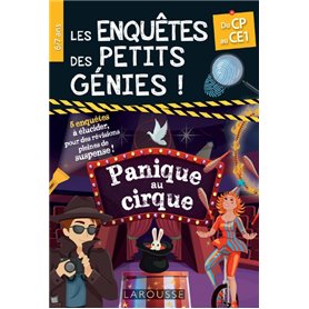 Les Enquêtes des petits génies CP-CE1-Panique au cirque