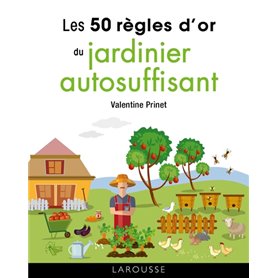 50 règles d'or du jardinier autosuffisant