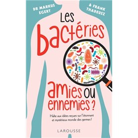 Les bactéries : amies ou ennemies ?