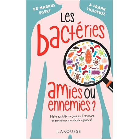 Les bactéries : amies ou ennemies ?