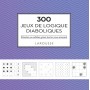 300 jeux de logique diaboliques