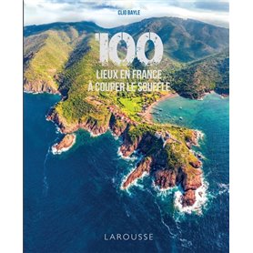 100 lieux de France à couper le souffle