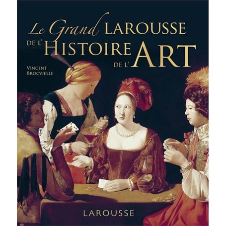 Grand Larousse de l'histoire de l'art