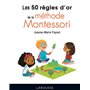 Les 50 règles d'or de la méthode Montessori