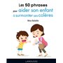 50 phrases pour aider son enfant à surmonter ses colères