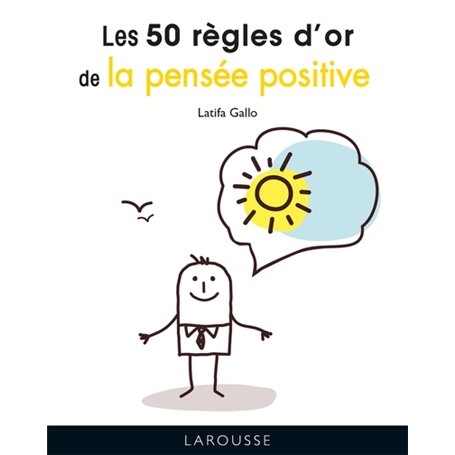 Les 50 règles d'or de la pensée positive