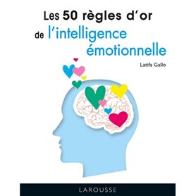 Les 50 règles d'or de l'intelligence émotionnelle