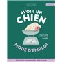 Avoir un chien - mode d'emploi