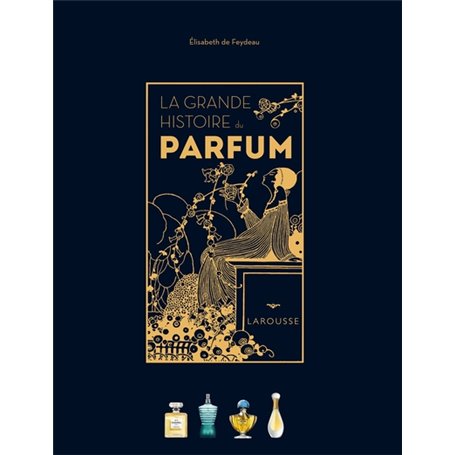 La Grande Histoire du parfum