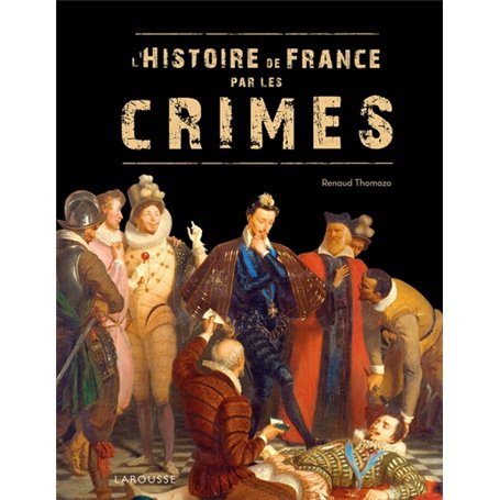 L'Histoire de France par les crimes