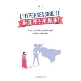 L'hypersensibilité, un super-pouvoir !